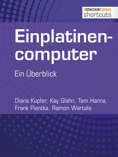 Einplatinencomputer - ein Überblick (eBook, ePUB) - Hanna, Tam; Glahn, Kay; Kupfer, Diana; Wartala, Ramon; Pientka, Frank