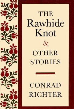 RAWHIDE KNOT&OTH STORIES (eBook, ePUB) - Richter, Conrad