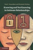 Knowing and Not Knowing in Intimate Relationships (eBook, PDF) Knowing and Not Knowing in Intimate Relationships (eBook, PDF)