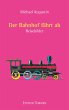 Der Bahnhof fährt ab (eBook, ePUB) - Bild 1