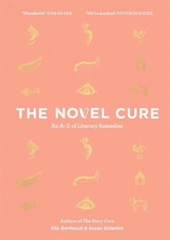 The Novel Cure (eBook, ePUB) - Berthoud, Ella; Elderkin, Susan