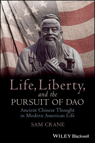 Life, Liberty, and the Pursuit of Dao (eBook, PDF)