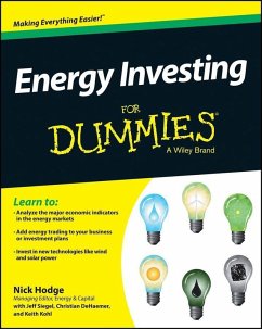 Energy Investing For Dummies (eBook, ePUB) - Hodge, Nick; Siegel, Jeff; Dehaemer, Christian; Kohl, Keith
