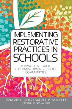 Implementing Restorative Practices in Schools (eBook, ePUB) - Thorsborne, Margaret; Blood, Peta