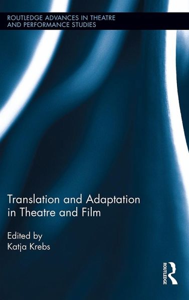 Translation and Adaptation in Theatre and Film (eBook, PDF) Translation and Adaptation in Theatre and Film (eBook, PDF)
