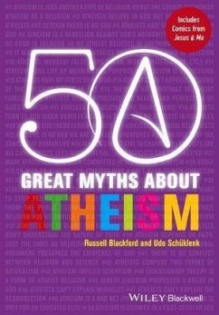 50 Great Myths About Atheism (eBook, ePUB) - Blackford, Russell; Schüklenk, Udo