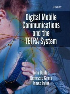 Digital Mobile Communications and the TETRA System (eBook, PDF) - Dunlop, John; Girma, Demessie; Irvine, James