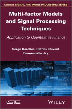 Multi-factor Models and Signal Processing Techniques (eBook, ePUB) - Darolles, Serges; Duvaut, Patrick; Jay, Emmanuelle