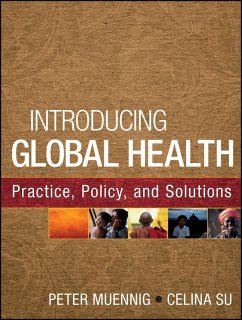 Introducing Global Health: Practice, Policy, and Solutions (eBook, PDF) - Muennig, Peter; Su, Celina