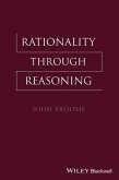 Rationality Through Reasoning (eBook, ePUB)
