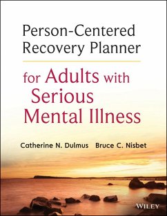 Person-Centered Recovery Planner for Adults with Serious Mental Illness (eBook, PDF) - Dulmus, Catherine N.; Nisbet, Bruce C.