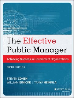 The Effective Public Manager (eBook, ePUB) - Cohen, Steven; Eimicke, William; Heikkila, Tanya