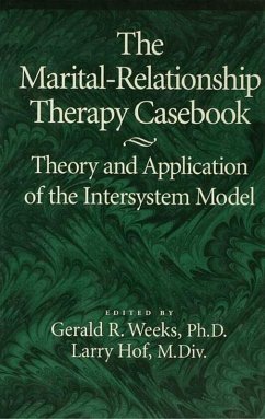 The Marital-Relationship Therapy Casebook (eBook, PDF) - Weeks, Gerald; Hof, Larry