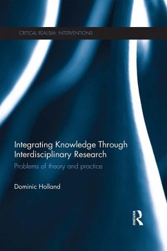 Integrating Knowledge Through Interdisciplinary Research (eBook, ePUB) - Holland, Dominic