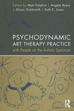 Psychodynamic Art Therapy Practice with People on the Autistic Spectrum (eBook, ePUB)