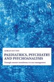 Paediatrics, Psychiatry and Psychoanalysis (eBook, ePUB)