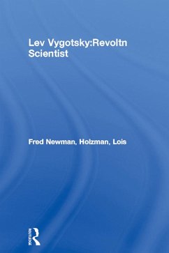 Lev Vygotsky:Revoltn Scientist (eBook, PDF) - Newman, Fred; Holzman, Lois