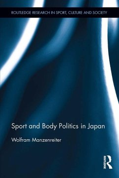 Sport and Body Politics in Japan (eBook, ePUB) - Manzenreiter, Wolfram