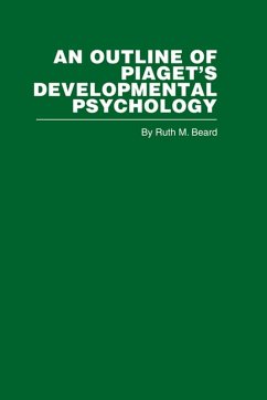 An Outline of Piaget's Developmental Psychology (eBook, PDF) - Beard, Ruth . M.
