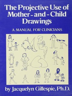 The Projective Use Of Mother-And- Child Drawings: A Manual (eBook, PDF) - Gillespie, Jacquelyn