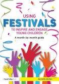 Using Festivals to Inspire and Engage Young Children (eBook, ePUB)