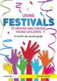 Using Festivals to Inspire and Engage Young Children (eBook, ePUB) Using Festivals to Inspire and Engage Young Children (eBook, ePUB)