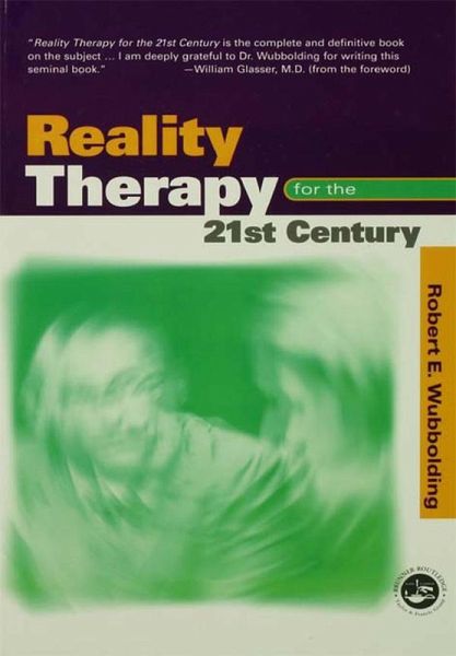 Reality Therapy For the 21st Century (eBook, ePUB) Reality Therapy For the 21st Century (eBook, ePUB)