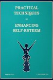 Practical Techniques For Enhancing Self-Esteem (eBook, PDF)