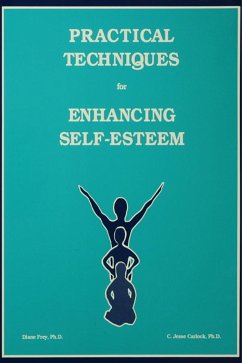 Practical Techniques For Enhancing Self-Esteem (eBook, PDF) - Frey, Diane; Carlock, C. Jesse