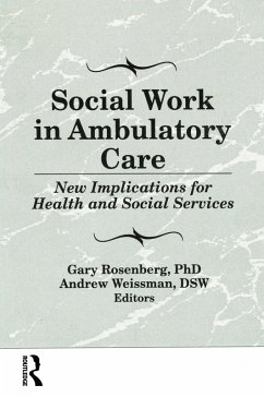 Social Work in Ambulatory Care (eBook, PDF) - Rosenberg, Gary