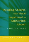 Including Children with Visual Impairment in Mainstream Schools (eBook, ePUB)