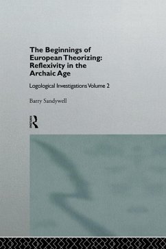 The Beginnings of European Theorizing: Reflexivity in the Archaic Age (eBook, ePUB) - Sandywell, Barry