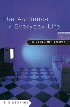 The Audience in Everyday Life (eBook, ePUB) - Bird, S. Elizabeth