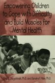 Empowering Children To Cope With Difficulty And Build Muscles For Mental health (eBook, ePUB)