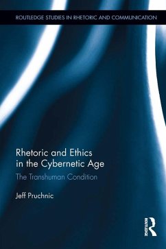 Rhetoric and Ethics in the Cybernetic Age (eBook, ePUB) - Pruchnic, Jeff