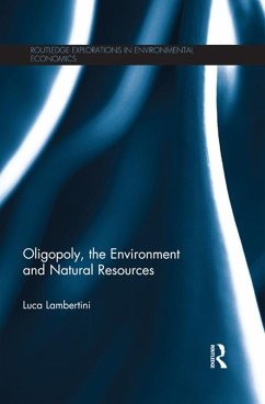 Oligopoly, the Environment and Natural Resources (eBook, ePUB) - Lambertini, Luca