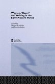 Women, 'Race' and Writing in the Early Modern Period (eBook, PDF) Women, 'Race' and Writing in the Early Modern Period (eBook, PDF)