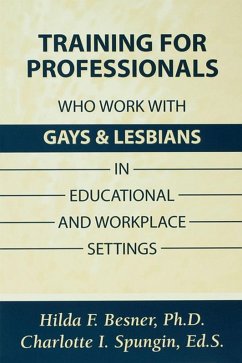 Training Professionals Who Work With Gays and Lesbians in Educational and Workplace Settings (eBook, PDF) - Besner, Hilda; Spungin, Charlotte I.