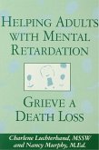 Helping Adults With Mental Retardation Grieve A Death Loss (eBook, PDF)