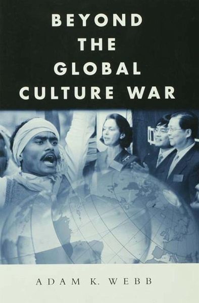 Beyond the Global Culture War (eBook, PDF)