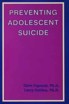 Preventing Adolescent Suicide (eBook, PDF) - Capuzzi, Dave; Golden, Larry