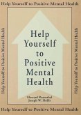 Help Yourself To Positive Mental Health (eBook, PDF) Help Yourself To Positive Mental Health (eBook, PDF)