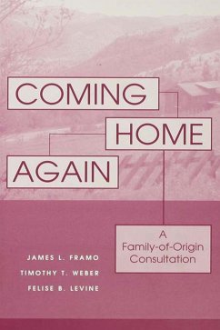 Coming Home Again (eBook, PDF) - Framo, James L.; Weber, Timothy T.; Levine, Felise B.