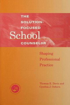 Solution-Focused School Counselor (eBook, PDF) - Davis, Tom E.; Osborn, Cynthia J.