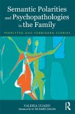 Semantic Polarities and Psychopathologies in the Family (eBook, PDF) Semantic Polarities and Psychopathologies in the Family (eBook, PDF)
