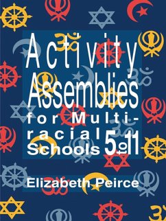 Activity Assemblies For Multi-Racial Schools 5-11 (eBook, ePUB) - Peirce, Elizabeth