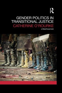 Gender Politics in Transitional Justice (eBook, PDF) - O'Rourke, Catherine