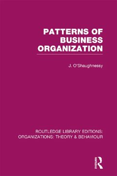 Patterns of Business Organization (RLE: Organizations) (eBook, ePUB) - O'Shaughnessy, John