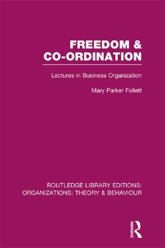 Freedom and Co-ordination (RLE: Organizations) (eBook, ePUB) - Parker Follett, Mary