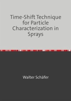 Time-Shift Technique for Particle Characterization in Sprays - Schäfer, Walter